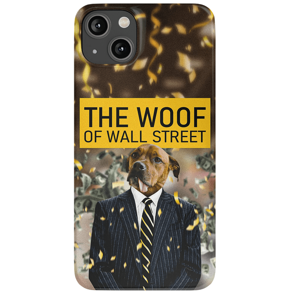 &#39;The Woof of Wall Street&#39; Personalized Phone Case