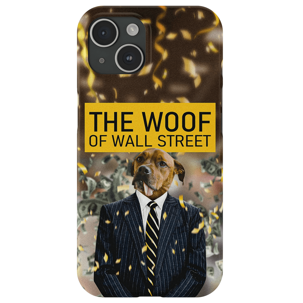 &#39;The Woof of Wall Street&#39; Personalized Phone Case