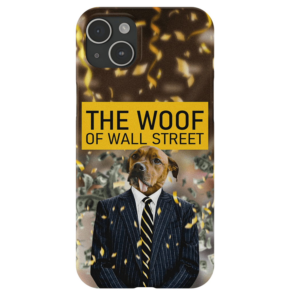 &#39;The Woof of Wall Street&#39; Personalized Phone Case