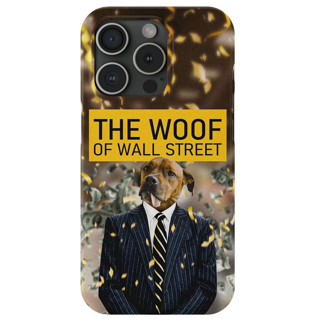 &#39;The Woof of Wall Street&#39; Personalized Phone Case